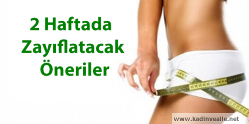 ki Haftada Hızlı Zayıflatan 10 Öneri
