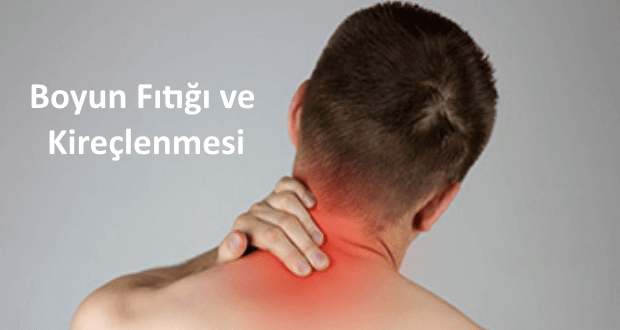 Boyun Kireçlenmesi Belirtileri ve Tedavisi