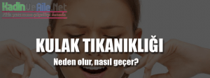 Kulak Tıkanması Neden Olur? Belirtileri Nelerdir?