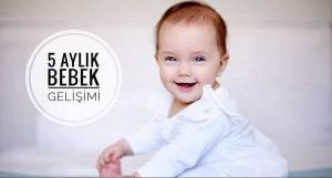 5 Aylık Bebek Gelişimi