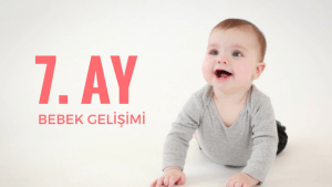 7 Aylık Bebek Gelişimi 