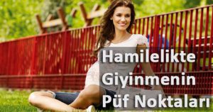 Hamilelerin Kıyafet Seçiminde Dikkat Etmesi Gerekenler