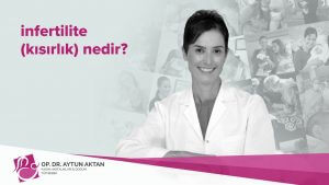 Kısırlık Nedir ve Kısırlığın Tedavi Yöntemleri